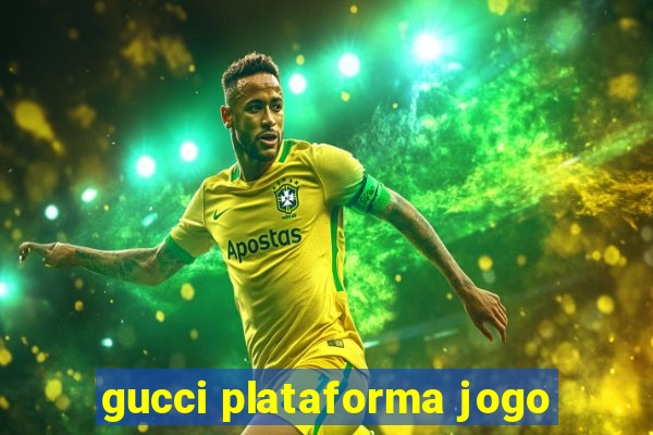 gucci plataforma jogo